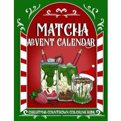 Abbildung von Matcha Advent Calendar: Christmas Countdown Coloring Book With Recipes
