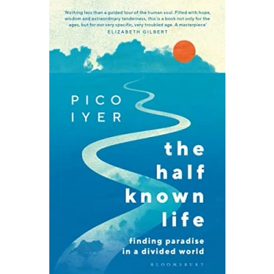 Abbildung von The Half Known Life: Finding Paradise in a Divided World