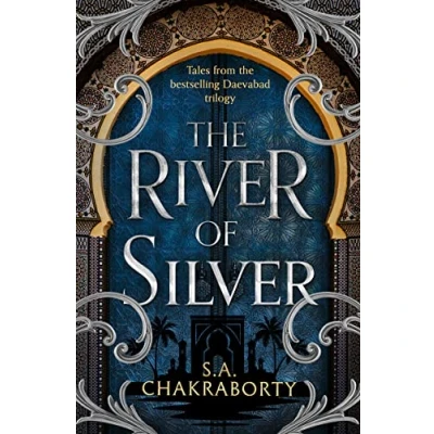 Abbildung von the River of Silver: Return to a world adventure, romance, and magic with these stories from bestselling award winning epic fantasy series (The Daevabad Trilogy)