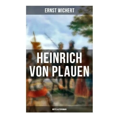 Abbildung von Heinrich von Plauen (Mittelalterroman): Historischer Roman aus dem 15. Jahrhundert Eine Geschichte deutschen Osten