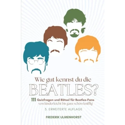 Abbildung von Wie gut kennst du die Beatles?: Quizfragen und Rätsel für Beatles Fans