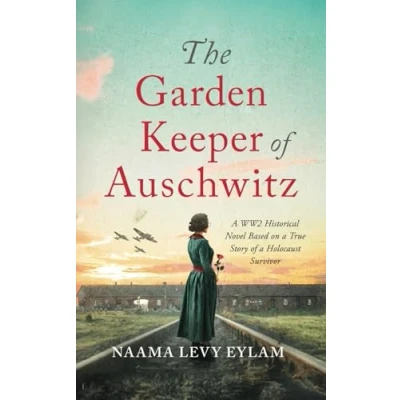 Abbildung von The Garden Keeper of Auschwitz: a WW2 Historical Novel Based on True Story Holocaust Survivor