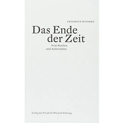 Abbildung von Das Ende der Zeit: Vom Sterben und Auferstehen