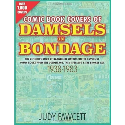 Abbildung von Comic Book Covers of Damsels In Bondage: The Definitive Distress On Books From Golden Age, Silver Age &amp; Bronze 1938 1983