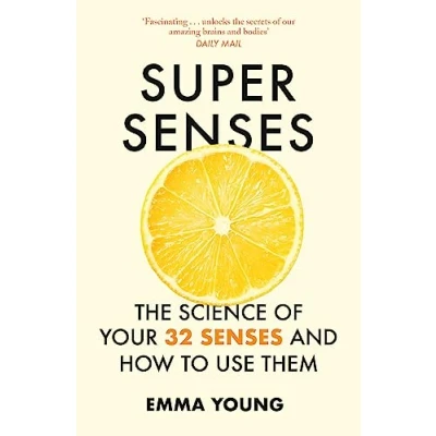 Abbildung von Super Senses: The Science of Your 32 Senses and How to Use Them