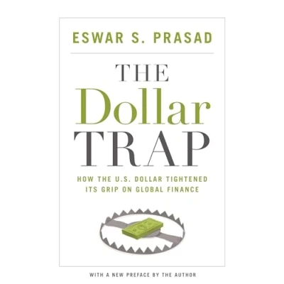 Abbildung von Dollar Trap: How the U.S. Tightened Its Grip on Global Finance