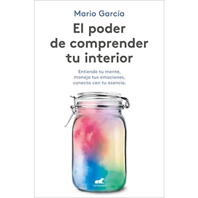 Abbildung von El poder de comprender Tu interior: Entiende Mente, Maneja Tus Emociones, Conecta Con Esencia (Vergara)