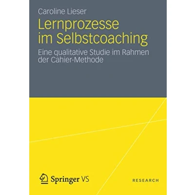 Abbildung von Lernprozesse im Selbstcoaching: Eine qualitative Studie Rahmen der Cahier Methode