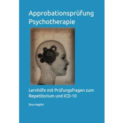 Abbildung von Approbationsprüfung Psychotherapie: Lernhilfe mit Prüfungsfragen zum Repetitorium und ICD 10