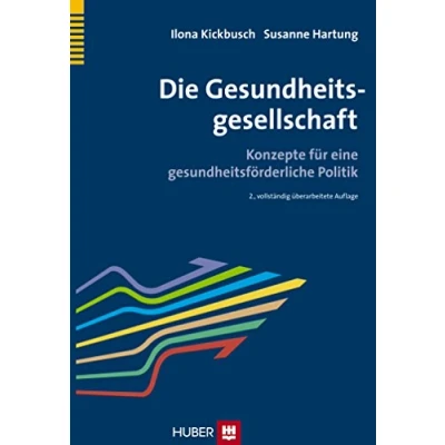 Abbildung von Die Gesundheitsgesellschaft: Konzepte für eine gesundheitsförderliche Politik