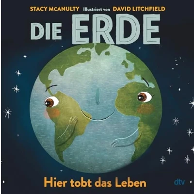 Abbildung von Die Erde Hier tobt das Leben: Sachbilderbuch rund um unseren Planeten (Planeten Bilderbuch Reihe, Band 3)