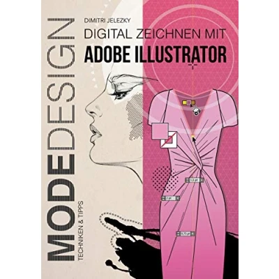 Abbildung von Modedesign Digital Zeichnen mit Adobe Illustrator: Techniken &amp; Tipps
