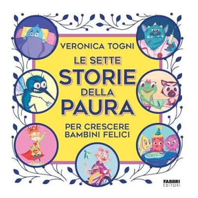 Abbildung von Le sette storie della paura per crescere bambini felici