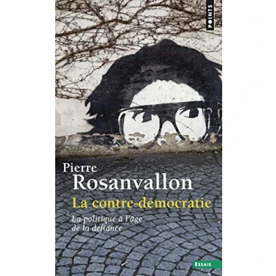 Abbildung von la Contre démocratie: politique à l&#039;âge de défiance