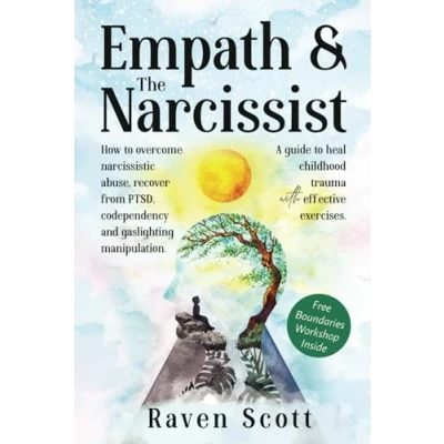 Abbildung von Empath &amp; The Narcissist: How to Overcome Narcissistic Abuse, Recover from PTSD, Codependency, and Gaslighting Manipulation. A Guide Heal Childhood Trauma with Effective Exercises.