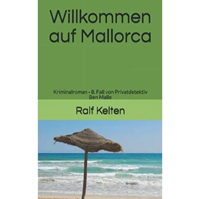 Abbildung von Willkommen auf Mallorca: Kriminalroman 8. Fall von Privatdetektiv Ben Malle (Gelber Mallorca Krimi, Band 10)