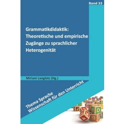 Abbildung von Grammatikdidaktik: Theoretische und empirische Zugänge zu sprachlicher Heterogenität (Thema Sprache Wissenschaft für den Unterricht)