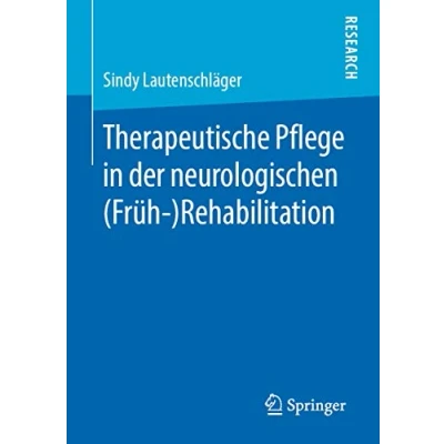 Abbildung von Therapeutische Pflege in der neurologischen (Früh )Rehabilitation