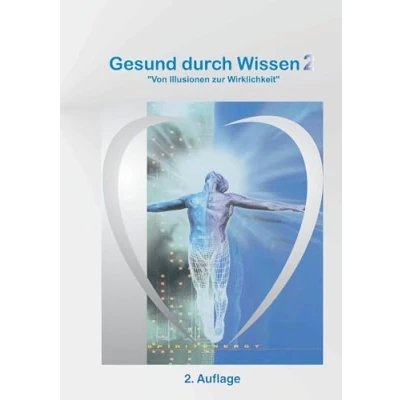 Abbildung von Gesund durch Wissen 2: von Illusionen zur Wirklichkeit