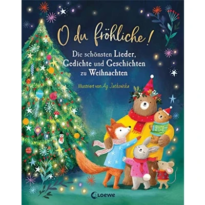 Abbildung von O du fröhliche!: die schönsten Lieder, Gedichte und Geschichten zu Weihnachten Ein festliches Buch für ganze Familie