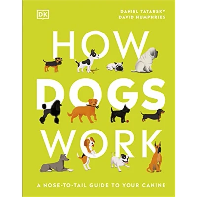 Abbildung von How Dogs Work: A Head to Tail Guide Your Canine