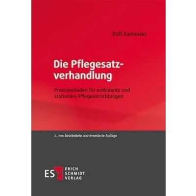 Abbildung von Die Pflegesatzverhandlung: Praxisleitfaden für ambulante und stationäre Pflegeeinrichtungen