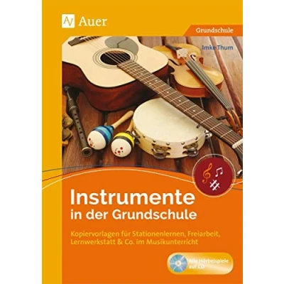 Abbildung von Instrumente in der Grundschule: Kopiervorlagen für Stationenlernen, Freiarbeit, Lernwerkstatt &amp; Co. im Musikunterricht (1. bis 4. Klasse)