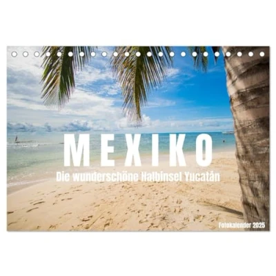 Abbildung von Mexiko Die wunderschöne Halbinsel Yucatán Fotokalender 2025 (Tischkalender DIN A5 quer), CALVENDO Monatskalender