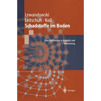 Abbildung von Schadstoffe im Boden: Eine Einführung in Analytik und Bewertung