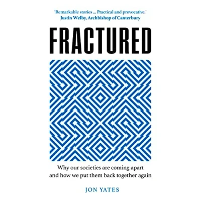 Abbildung von Fractured: Why our societies are coming apart and how we put them back together again