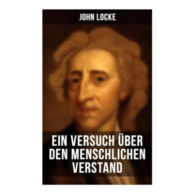 Abbildung von John Locke: Ein Versuch über den menschlichen Verstand: An Essay Concerning Human Understanding