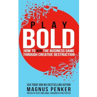 Abbildung von Play Bold: How to Win the Business Game through Creative Destruction