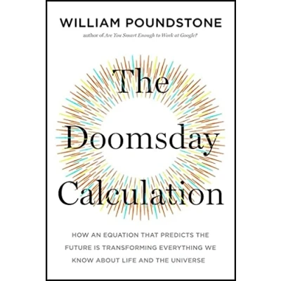 Abbildung von the Doomsday Calculation: How an Equation that Predicts Future Is Transforming Everything We Know About Life and Universe