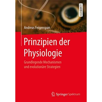 Abbildung von Prinzipien der Physiologie: Grundlegende Mechanismen und evolutionäre Strategien