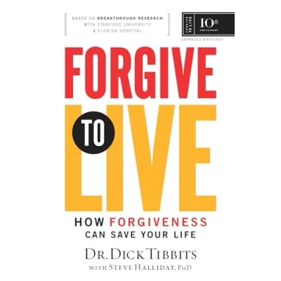 Abbildung von Forgive to Live: How Forgiveness Can Save Your Life