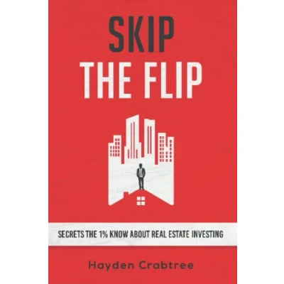 Abbildung von Skip the Flip: Secrets 1% Know About Real Estate Investing