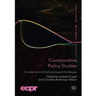 Abbildung von Comparative Policy Studies: Conceptual and Methodological Challenges (ECPR Research Methods)