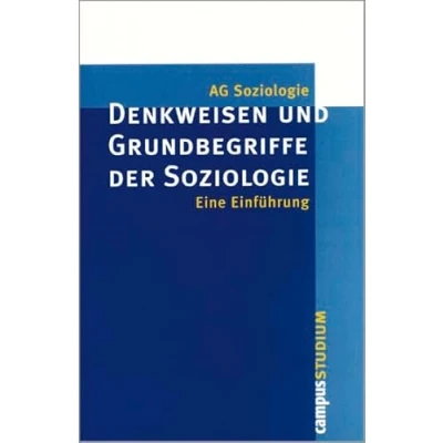 Abbildung von Denkweisen und Grundbegriffe der Soziologie: Eine Einführung (Campus »Studium«)