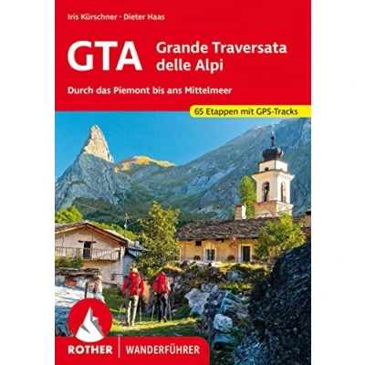 Abbildung von GTA Grande Traversata delle Alpi (englische Ausgabe): Trouth the Piedmont to Mediterranean. 65 stages. GPS (Rother Walking Guide)