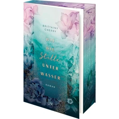 Abbildung von Wie Die Stille unter Wasser: Neucoverung der ELEMENTS Reihe mit Farbschnitt (Romance Elements, Band 3)