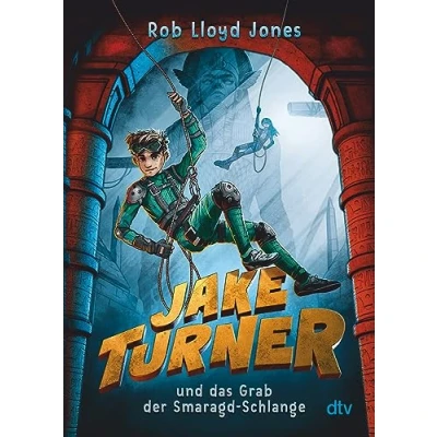 Abbildung von Jake Turner und das Grab der Smaragdschlange: Actionreiches Abenteuer ab 10 (Die Reihe, Band 1)