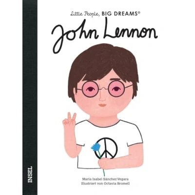 Abbildung von John Lennon: Little People, Big Dreams. Deutsche Ausgabe Kinderbuch ab 4 Jahre