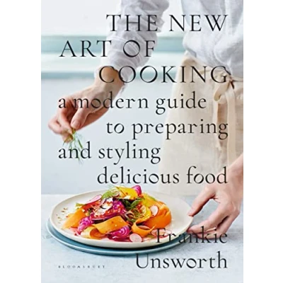 Abbildung von The New Art of Cooking: A Modern Guide to Preparing and Styling Delicious Food