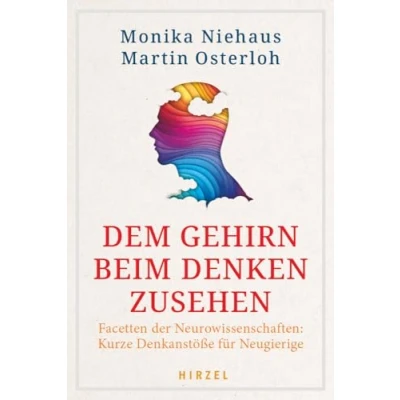 Abbildung von Dem Gehirn beim Denken zusehen: Facetten der Neurowissenschaften: Kurze Denkanstöße für Neugierige Spannende Einblicke in unsere Gehirnfunktionen, die Intelligenzforschung und mehr