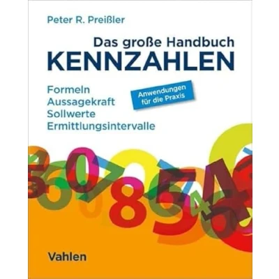 Abbildung von Das große Handbuch Kennzahlen: Formeln, Aussagekraft, Sollwerte, Ermittlungsintervalle
