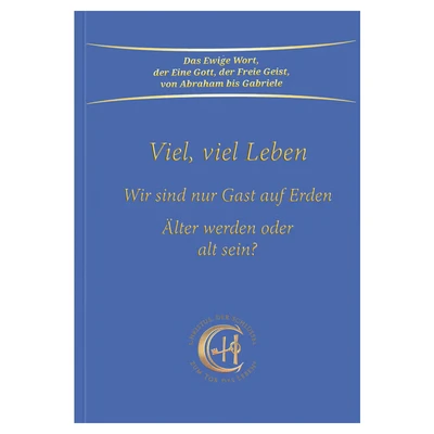 Abbildung von Viel, viel Leben: Wir sind nur Gast auf Erden. Älter werden oder alt sein?