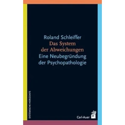 Abbildung von Das System der Abweichungen: Eine systemtheoretiche Neubegründung Psychopathologie