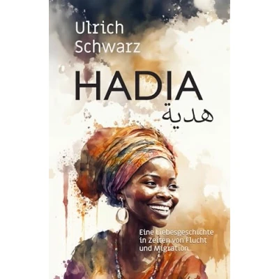 Abbildung von Hadia: Eine Liebesgeschichte in Zeiten von Flucht und Migration