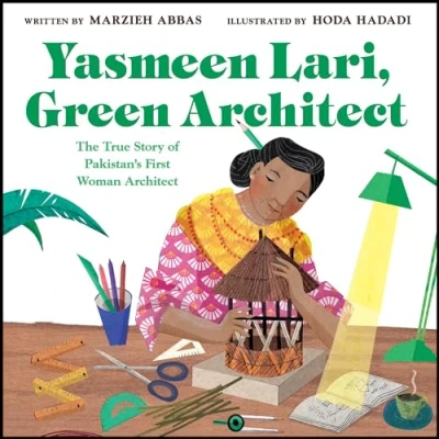 Abbildung von Yasmeen Lari, Green Architect: The True Story of Pakistan&#039;s First Woman Architect