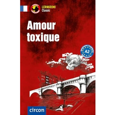Abbildung von Amour toxique: Französisch A2 (Compact Lernkrimi Classic)